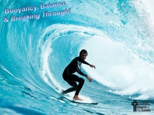 Buoyancy, Balance and Breaking Through