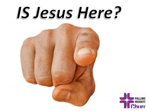 IS Jesus Here?